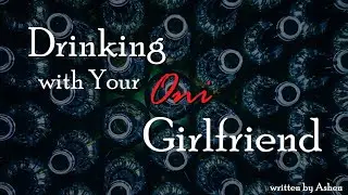 Drinking with Your Oni Girlfriend Roleplay -- (Female x Listener) (F4A) (F4F) (F4M) (Tsundere ASMR)