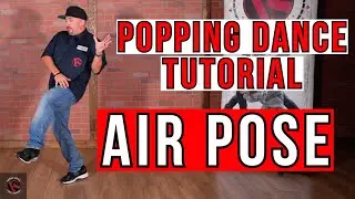 Popping Dance Tutorial-Air Pose