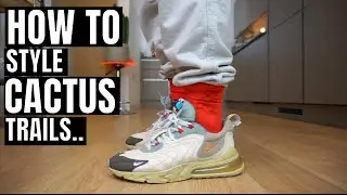 HOW TO STYLE TRAVIS SCOTT CACTUS TRAILS  270's (10 ON-FEET LOOKS)