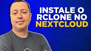 Instalando e Configurando Rclone no Nextcloud