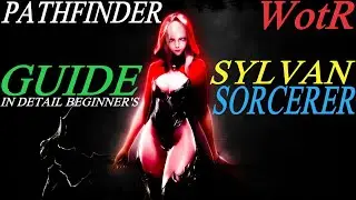 Pathfinder: WotR - Sylvan Sorcerer Starting Build - Beginner's Guide [2021] [1080p HD]