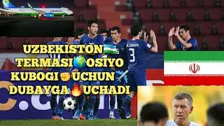 UZBEKISTAN 🇺🇿 TERMASI OSIYO KUBOGI 🔥UCHUN🏟YIG'INI✈️DUBAYDA ⛳️O'TKAZADI ⚽️ERON🇮🇷TERMASIDA MOJARO 🤷‍♂️