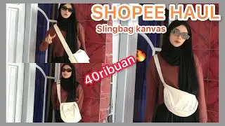 Shopee Haul Tas Slingbag Kanvas cuma 40ribuan ! Murah dan Bagus Banget