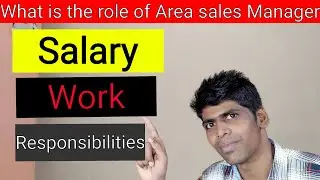 What is the role of Area Sales Manager? Duties and responsibilities of an Area Sales Manager.