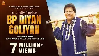BP DIYAN GOLIYAN(Official Video) Labh Heera | Punjabi songs 2024 | Punjabi songs 2024