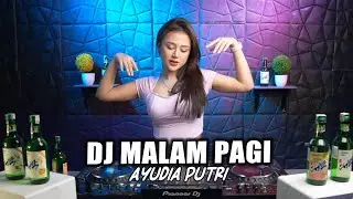 DJ MALAM PAGI X PON DE FLOOR KING PLAT KT FULL BASS VIRAL TIKTOK PALING ENAK DJ AYUDIA