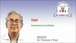 Osteoporosis in Elderly by Dr. Thomas V Paul