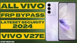 All Vivo FRP Bypass Urdu & Hindi | Vivo v27e FRP Bypass Android 13-14 | Vivo v27e FRP Bypass 2024