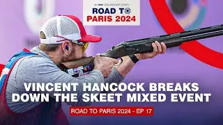 Olympic Shooting: Vincent Hancock Breaks Down The Skeet Mixed Event | Road To Paris 2024