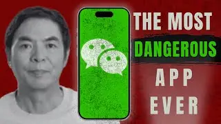 The most dangerous app ever (WeChat)