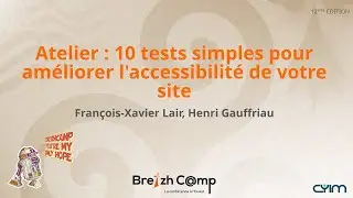 Atelier : 10 tests simples pour améliorer l'accessibilité d… (François-Xavier Lair, Henri Gauffriau)