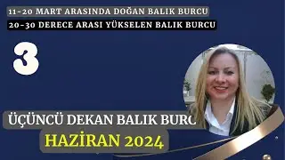 Üçüncü Dekan Balık Burcu Haziran 2024 Astroloji Yorumları #astroloji #ilknurazizoglu