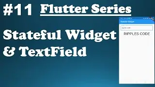 #11 || Exploring Flutter Widgets || Flutter Stateful Widget & Text Field