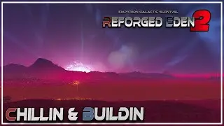 Chillin & Buildin with Spanj | New Missile Frigate | Reforged Eden 2! | Empyrion Galactic Survival