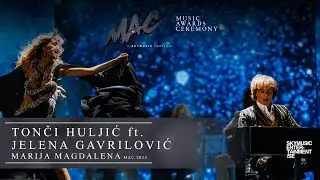 Tonči Huljić ft. Jelena Gavrilović - Marija Magdalena /MAC 2023