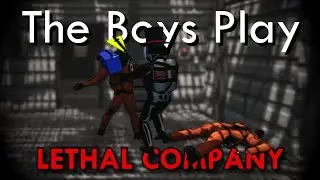 The Boys Play Lethal Company