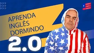 Aprenda Inglês Dormindo 2.0 | 2025 | Cientificamente comprovado - Aprender Inglês