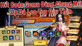 Hốt Code Gomu Huyền Thoại Dùng Chung Mới | Up Đá Quẩy Đậu Thần | ttbđ