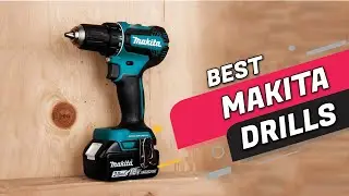 Top 5 Best Makita Drills Review In 2023