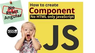 How To Create CUSTOM COMPONENT using JavaScript Only | No HTML, Angular, React 😤😤😤😤