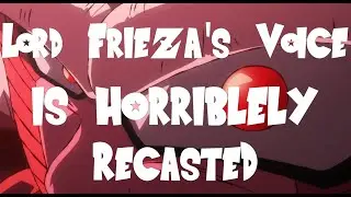 Lord Frieza's Voice is HORRIBLY Recasted.
