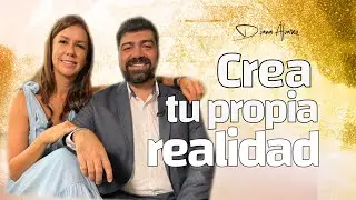 Claves para CREAR tu Realidad [Cómo Transformar tu Vida] | Diana Alvarez & Felipe Zapata