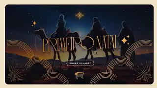 Primeiro Natal | André Valadão | Clássicos de Natal