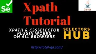 Xpath Tutorial-Prerequisite,SelectorsHub,Chropath,HTML Tree