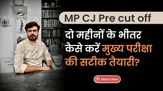 MP CJ Pre Cut Off || Strategy For Mains || Do’s and Don’ts