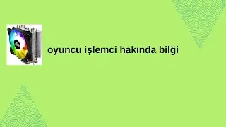 OYUNCU İŞLEMCİ FAN HAKINDA BİLĞİ