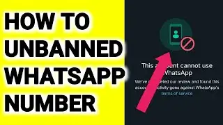 How To Unbanned WhatsApp Number