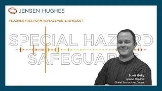 Fluorine Free Foam Replacements | Episode 1 | Jensen Hughes