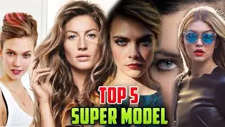 Top 5 Most Beautiful Models In The World #supermodel #models #fashionphotography
