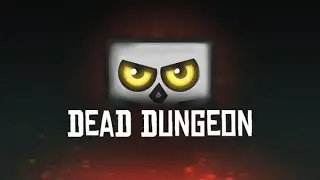 Dead Dungeon | I'm done already | #deaddungeon