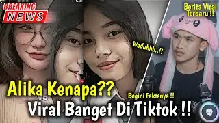 Alika Viral Tiktok !! Ternyata Begini Faktanya Alika Dan Senna Yang Lagi Viral !! Informasi Terbaru
