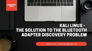 Kali Linux - Solution to Bluetooth Adapter Discovery Problem